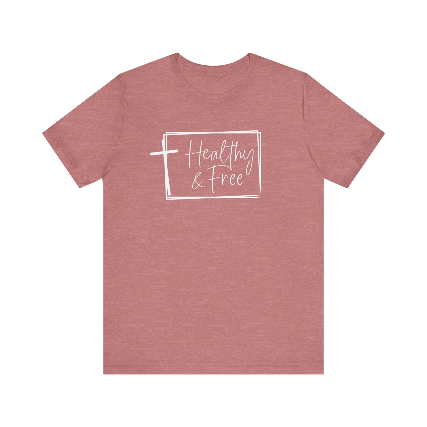 Healthy & Free... color tee