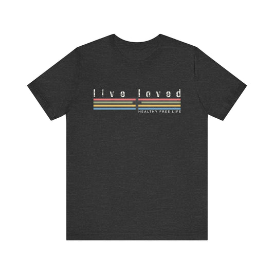 Live Loved Tee