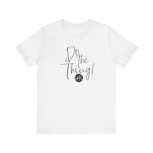 Do the Thing... white tee