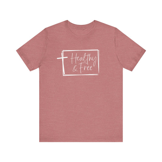 Healthy & Free... color tee